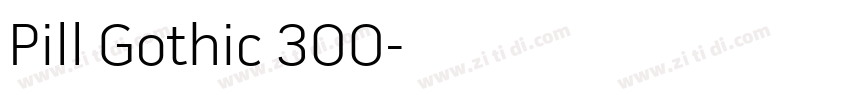 Pill Gothic 300字体转换 Pill Gothic 300字体转换